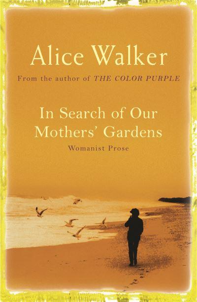In Search of Our Mothers' Garden