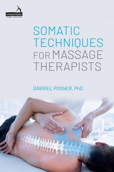 Somatic Techniques For Massage Therapists