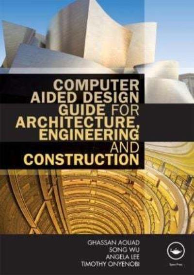 Computer Aided Design Guide For Architecture, Engineering and Construction