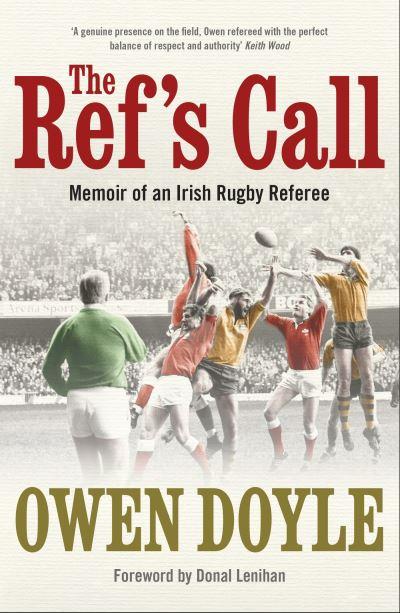 Ref's Call : Memoir of an Irish Rugby Referee P/B