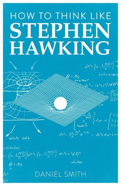 How To Think Like Stephen Hawking