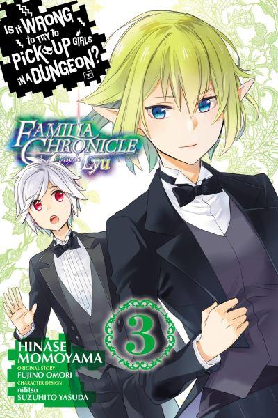 Is it Wrong To Try To Pick Up Girls in a Dungeon? Familia Chronicle Episode Lyu. Volume 2