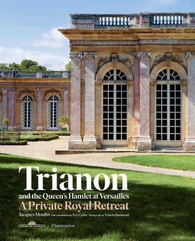 Trianon and the Queen's Hamlet At Versailles