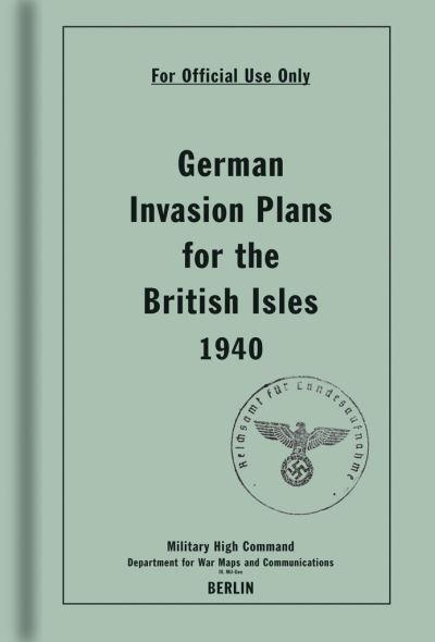 German Invasion Plans For the British Isles 1940
