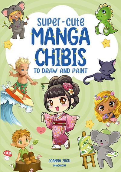 Super-Cute Manga Chibis To Draw and Paint