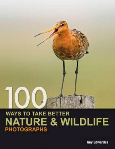 100 Ways To Take Better Nature & Wildlife Photographs
