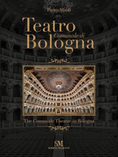 Teatro Comunale Di Bologna - The Comunale Theatre in Bologna