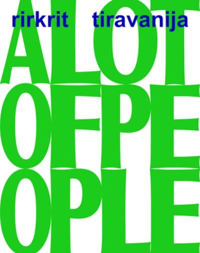 Rirkrit Tiravanija - a Lot of People