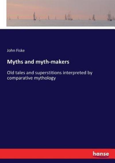 Myths and Myth-Makers