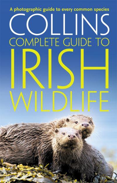 Collins Complete Guide To Irish Wildlife