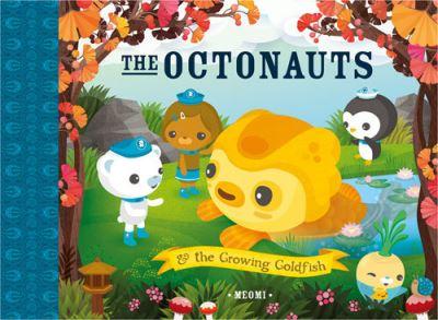 Octonauts & The Growing Goldfish P/B