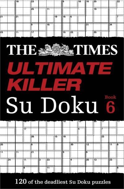 The Times Ultimate Killer Su Doku Book 6