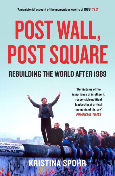 Post Wall Post Square Rebuilding The World After 1989 P/B