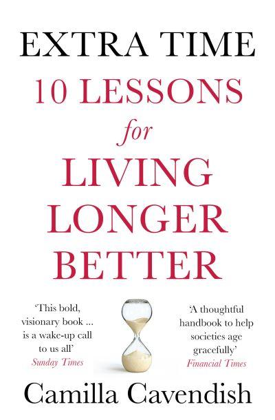 Extra Time 10 Lessons For Living Longer Better P/B