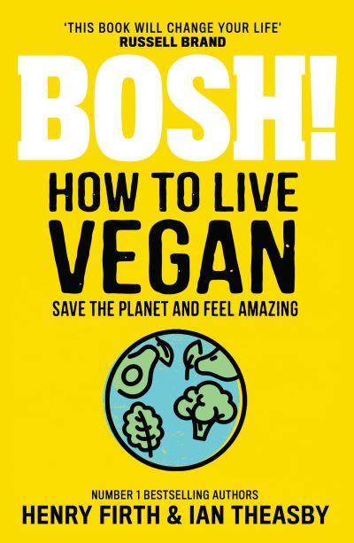 Bosh How To Live Vegan P/B