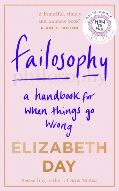 Failosophy A Handbook For When Things Go Wrong H/B