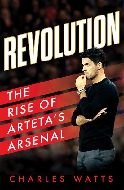 Revolution The Rise Of Artetas Arsenal TPB