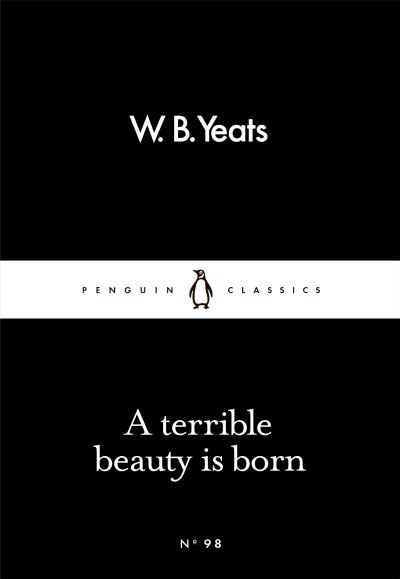 Terrible Beauty Is Born:Penguin Little Black Classics