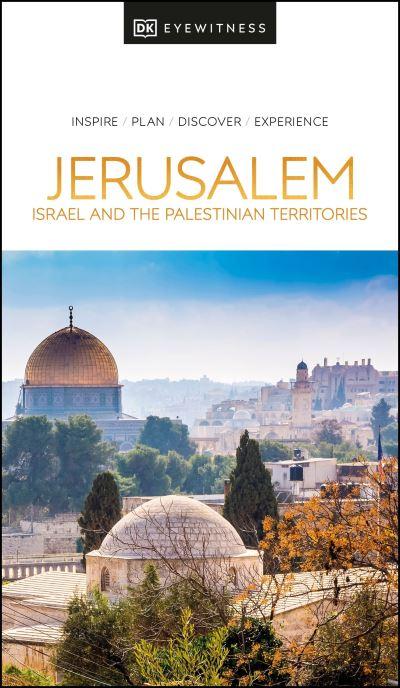 Dk Eyewitness Jerusalem Israel And The Palestinian Territori