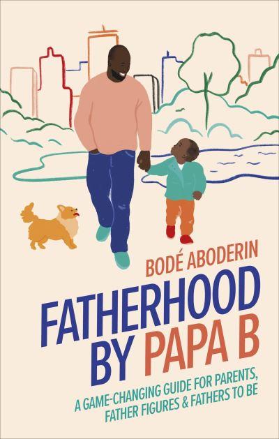 Fatherhood By Papa B H/B