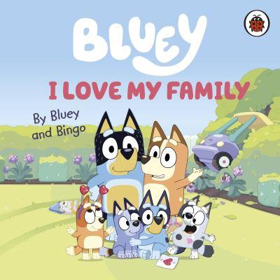 Bluey I Love My Family Board Book