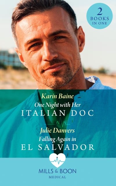One Night With Her Italian Doc / Falling Again in El Salvado