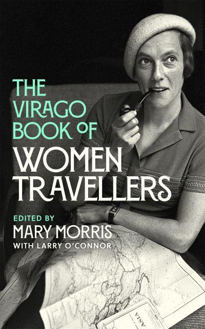 Virago Book Of Women Travellers H/B