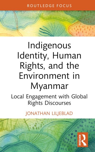 Indigenous Identity, Human Rights and the Environment in Mya