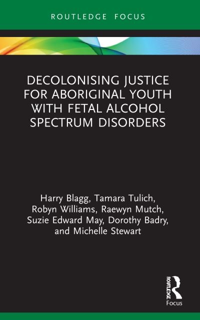 Decolonising Justice For Aboriginal Youth With Fetal Alcohol