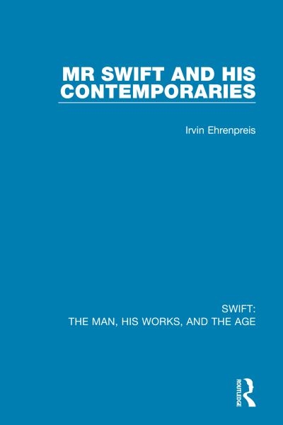 Swift Volume One Mr Swift and His Contemporaries