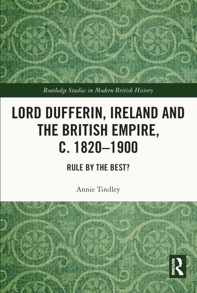 Lord Dufferin, Ireland and the British Empire, C. 1820-1900