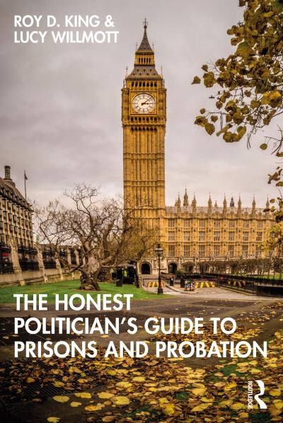 The Honest Politician's Guide To Prisons and Probation
