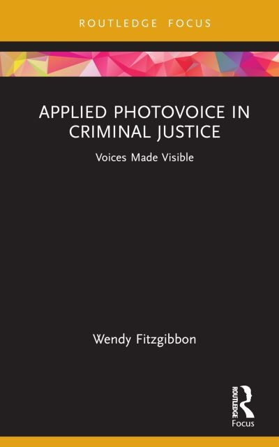 Applied Photovoice in Criminal Justice