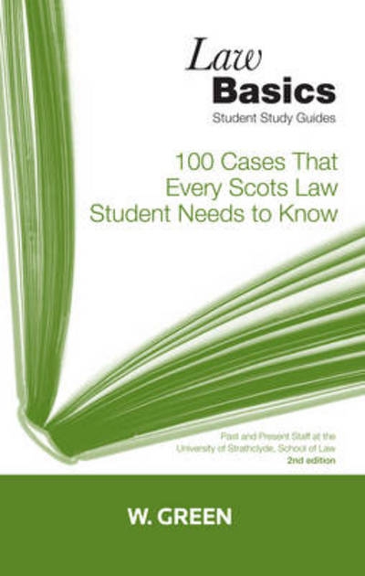 100 Cases That Every Scots Law Student Needs To Know