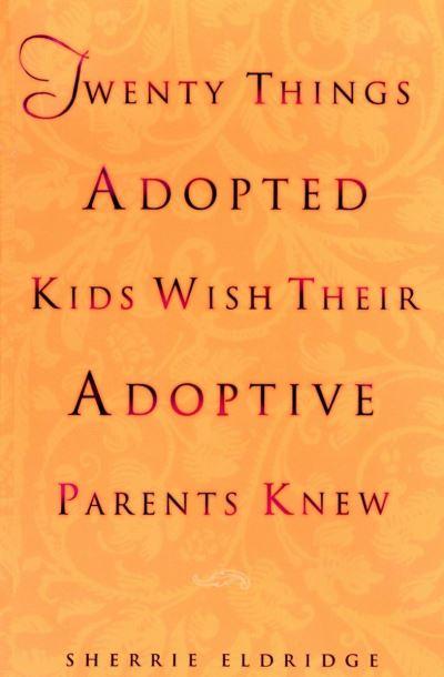 Twenty Things Adopted Kids Wish Their A