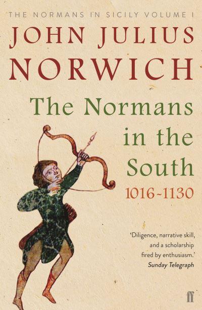 The Normans in the South, 1016-1130 Volume I
