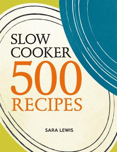 Slow Cooker 500 Recipes P/B