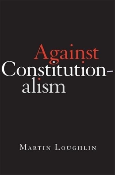Against Constitutionalism