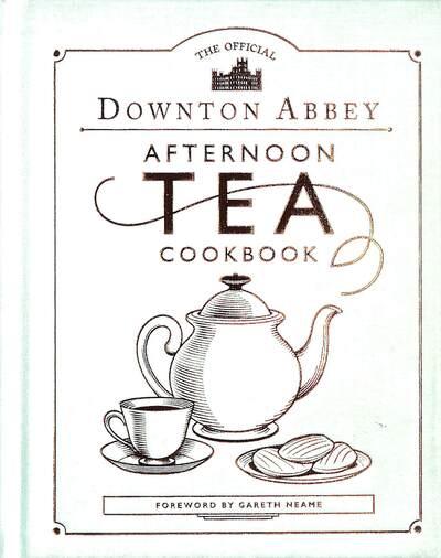 Official Downton Abbey Afternoon Tea Cookbook H/B