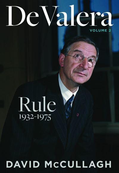 De Valera. Volume II Rule 1932-1975