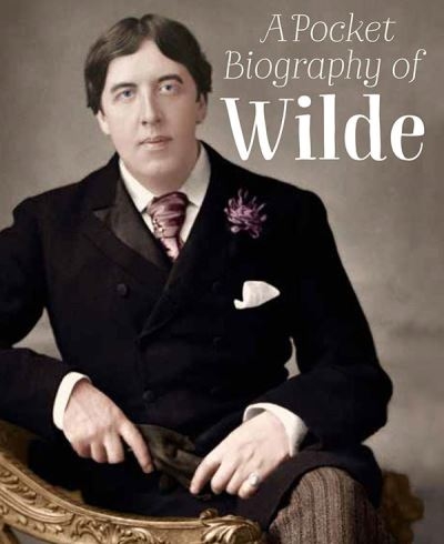 A Pocket Biography Of Wilde H/B