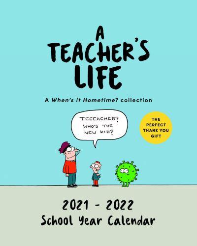 A Teachers Life Desk Calender 2021 - 2022 H/B