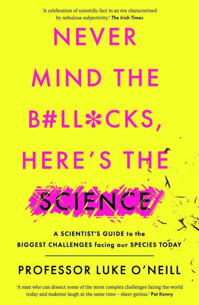 Never Mind the B#Ll*Cks, Here's the Science