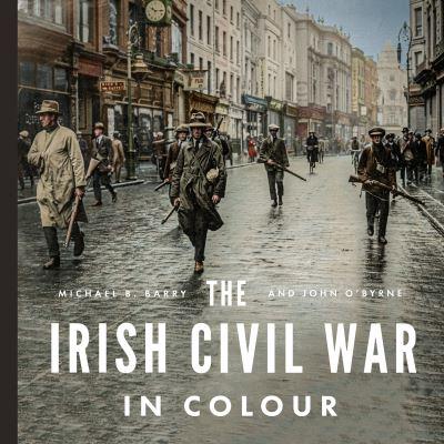 Irish Civil War In Colour H/B