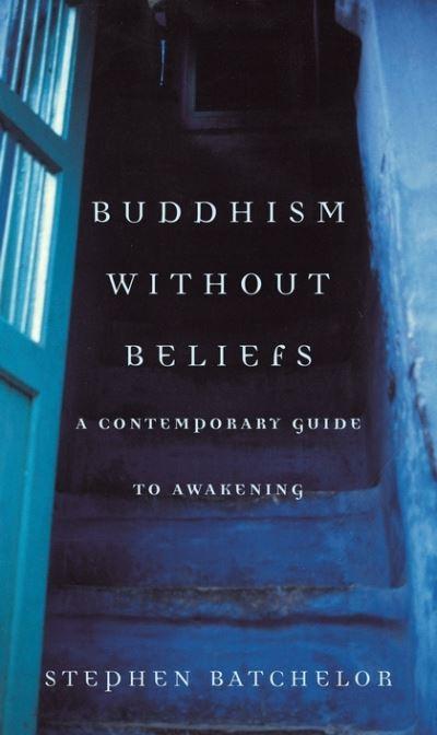 Buddhism Without Belief