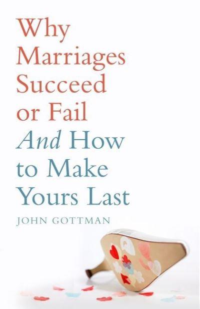 Why Marriages Succeed Or Fai