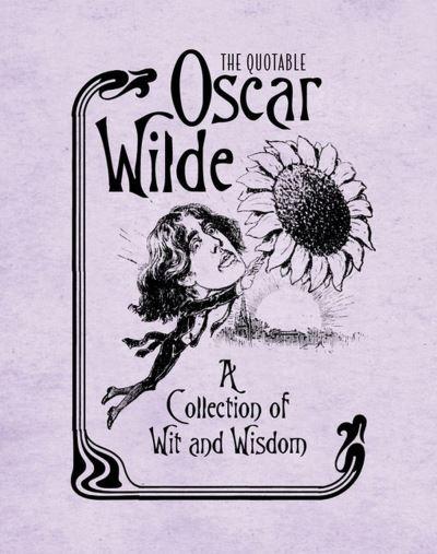 Quotable Oscar Wilde A Collection Of Wit And Wisdom H/B