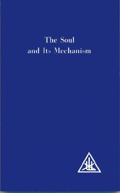 The Soul and Its Mechanism