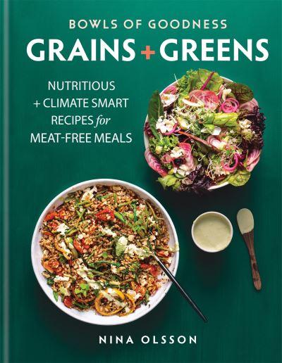 Bowls of Goodness. Grains + Greens