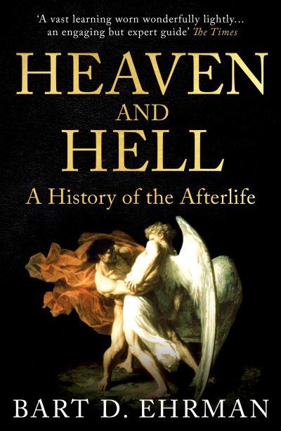 Heaven and HellA History of the Afterlife